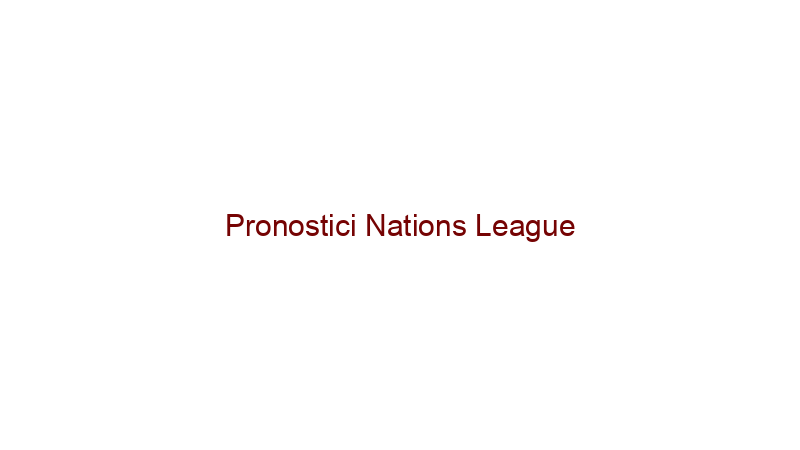 Pronostici Nations League